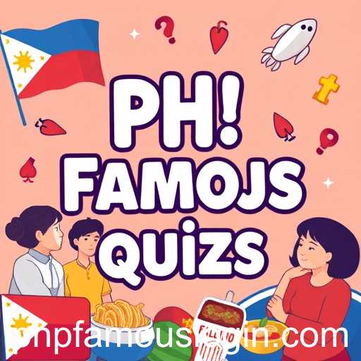 Exploring the 'Fun Quizzes' Category with a 'PH Famous' Twist